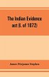 The Indian evidence act (I. of 1872) - Bild 1