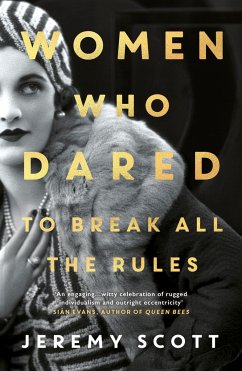Women Who Dared: To Break All the Rules - Scott, Jeremy
