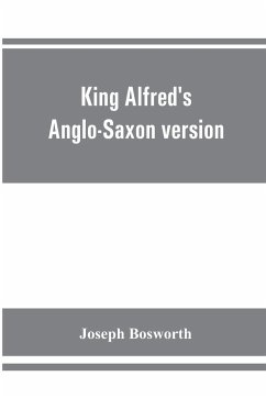 King Alfred's Anglo-Saxon version of the Compendious history of the world by Orosius. Containing,--facsimile specimens of the Lauderdale and Cotton mss., a preface describing these mss., etc., an introduction--on Orosius and his work; the Anglo-Saxon text - Bosworth, Joseph