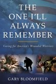 The One I'll Always Remember: Caring for America's Wounded Warriors
