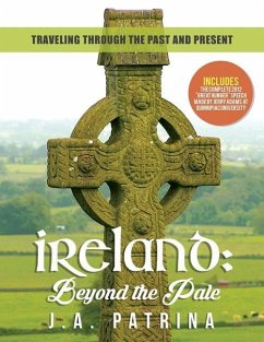 Ireland: Beyond the Pale: Traveling Through Past and Present - Patrina, J. A.