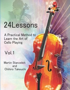 24 lessons A Practical Method to Learn the Art of Cello Playing Vol.1 - Takeuchi, Chihiro; Stanzeleit, Martin