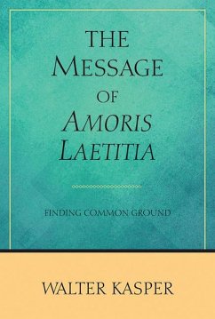 The Message of Amoris Laetitia - Kasper, Walter