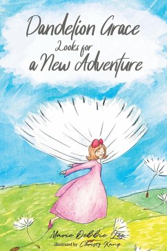 Dandelion Grace Looks For A New Adventure - Lee, Marie Debbie