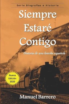 Siempre Estaré Contigo: Historia de una familia Española - Barrero, Manuel