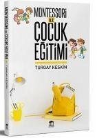 Montessori Yöntemi Ile Cocuk Egitimi - Keskin, Turgay Montessori Yöntemi Ile Cocuk Egitimi - Keskin, Turgay