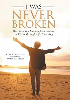 I Was Never Broken - Teller, Rabbi Raine; Jamison, Robyn L