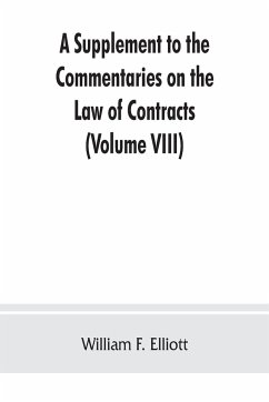 A Supplement to the Commentaries on the Law of Contracts - F. Elliott, William