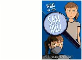 What in the Sam Hill?: Be the Hero of Your Own Story Volume 1