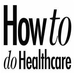 How to do Healthcare - Worth, Chris