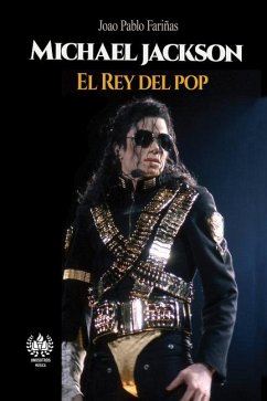 Michael Jackson: El Rey del pop - Fariñas, Joao P.