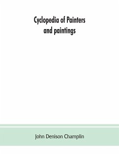 Cyclopedia of painters and paintings - Denison Champlin, John