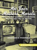 Not Your Mother's Morals (eBook, ePUB) Not Your Mother's Morals (eBook, ePUB)
