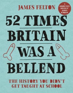 52 Times Britain Was a Bellend - Felton, James