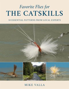 Favorite Flies for the Catskills: 50 Essential Patterns from Local Experts - Valla, Mike