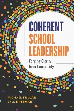 Coherent School Leadership: Forging Clarity from Complexity - Fullan, Michael; Kirtman, Lyle