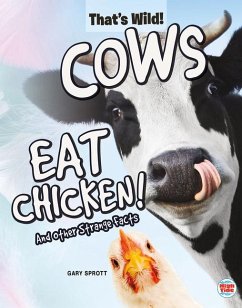 Cows Eat Chicken! and Other Strange Facts - Sprott