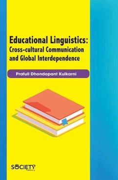Educational Linguistics: Cross-Cultural Communication and Global Interdependence - Kulkarni, Prafull Dhondopant