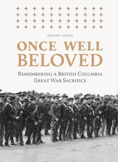 Once Well Beloved: Remembering a British Columbia Great War Sacrifice - Sasges, Michael