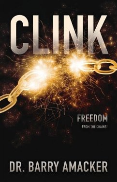 Clink: Freedom from the Chains! - Amacker, Barry