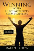 Winning When Circumstances Seem Hopeless