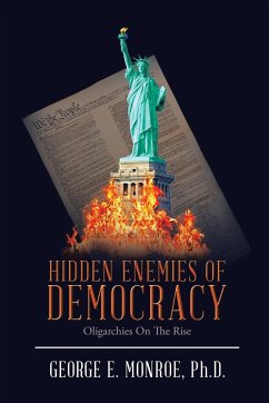 Hidden Enemies of Democracy - Monroe, George E.