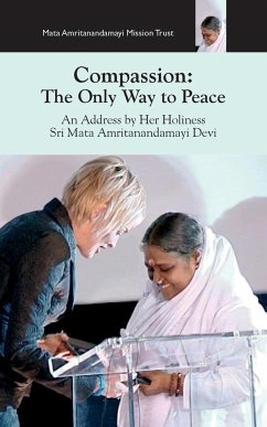 Compassion, The Only Way To Peace - Devi, Sri Mata Amritanandamayi
