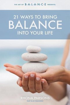 21 Ways To Bring Balance Into Your Life - Parsons, Rhona