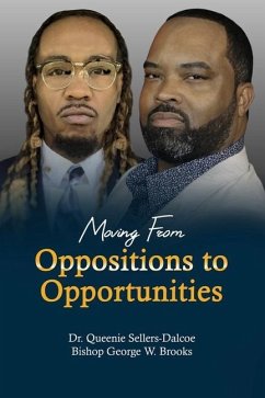 Moving From Oppositions to Opportunities - Brooks, Bishop George W.; Dalcoe, Queenie Sellers