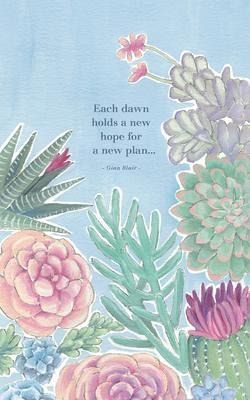 Each Dawn Holds a New Hope for a New Plan...: Write Now Journal