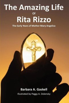 The Amazing Life of Rita Rizzo: The Early Years of Mother Mary Angelica - Gaskell, Barbara A.