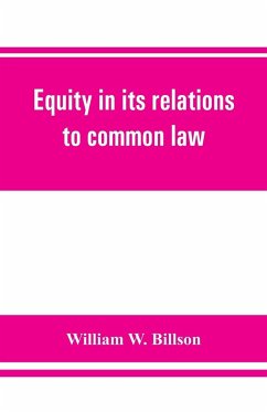 Equity in its relations to common law - W. Billson, William