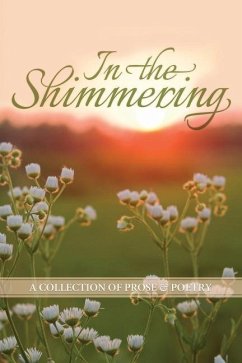 In the Shimmering: a collection of prose & poetry - Luw Press