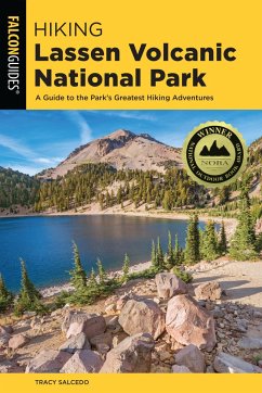 Hiking Lassen Volcanic National Park: A Guide to the Park's Greatest Hiking Adventures - Salcedo, Tracy