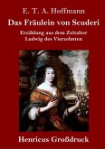 Das Fräulein von Scuderi (Großdruck)