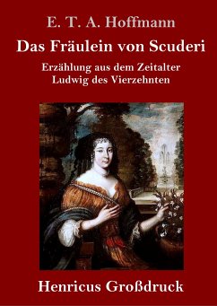 Das Fräulein von Scuderi (Großdruck) - Hoffmann, E. T. A.