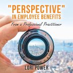 &quote;Perspective&quote; in Employee Benefits