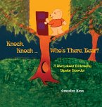Knock, Knock ... Who's There, Bear? A Story about Embracing Bipolar Disorder