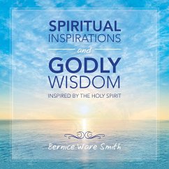 Spiritual Inspirations and Godly Wisdom - Smith, Bernice Ware