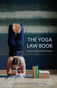 The Yoga Law Book: Legal Essentials For Yoga Professionals - Sterling, Cory Scott Dankner