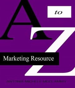 A to Z Marketing Resource (eBook, ePUB) - McClammy, Antonia Michele