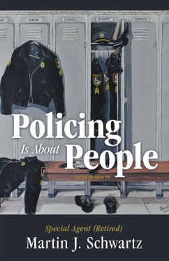 Policing Is About People - Schwartz, Martin J.