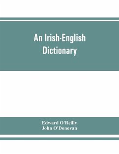 An Irish-English dictionary - O'Reilly, Edward; John O'Donovan