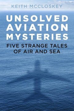 Unsolved Aviation Mysteries - McCloskey, Keith