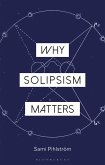 Why Solipsism Matters