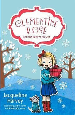 Clementine Rose and the Perfect Present: Volume 3 - Harvey, Jacqueline