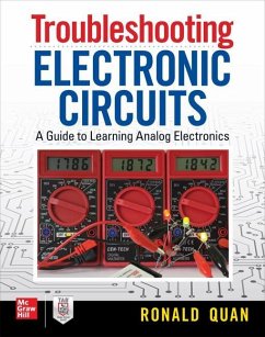 Troubleshooting Electronic Circuits: A Guide to Learning Analog Electronics - Quan, Ronald