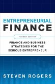Entrepreneurial Finance, Fourth Edition: Finance and Business Strategies for the Serious Entrepreneur