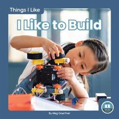 I Like to Build - Gaertner, Meg