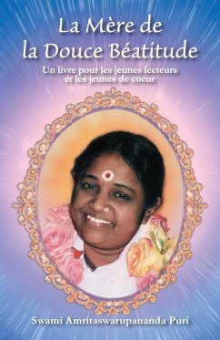 La Mère de la douce Béatitude - Swami Amritaswarupananda Puri